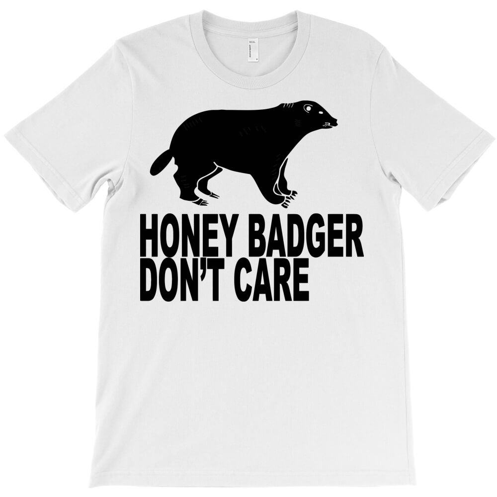 honey badgers don't care T-Shirt