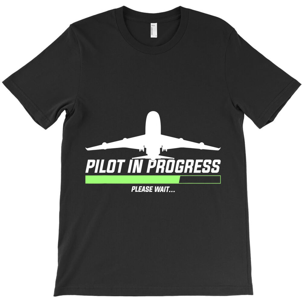 pilot in progress, please wait funny aviation pilot T-Shirt