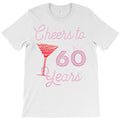 cheers to 60 years 60th birthday 60 years old bday t shirt T-Shirt