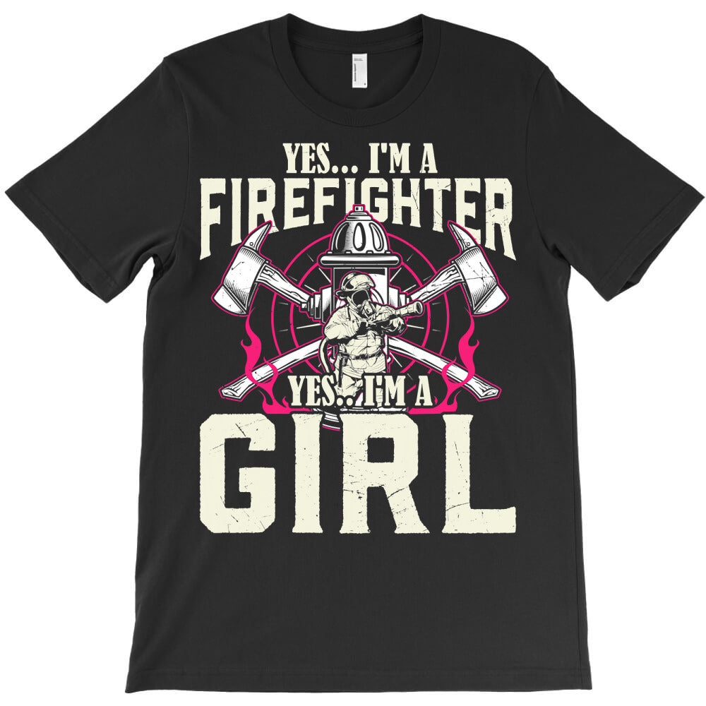 firefighter fireman yes im a firefighter yes im a girl cool 399 firefi T-Shirt