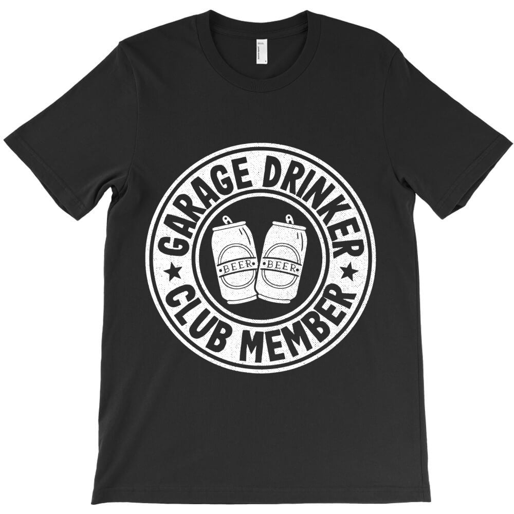 garage drinker club member day drinking dad beer mens garage T-Shirt