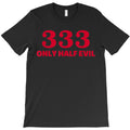 Half evil number 333 T-Shirt