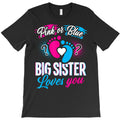 pink or blue big sister loves you t shirt baby gender reveal t shirt T-Shirt
