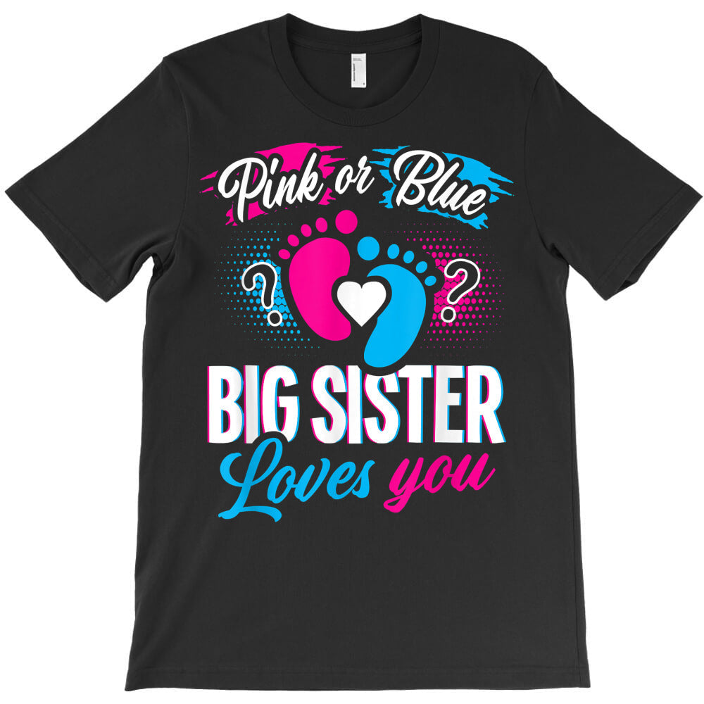 pink or blue big sister loves you t shirt baby gender reveal t shirt T-Shirt