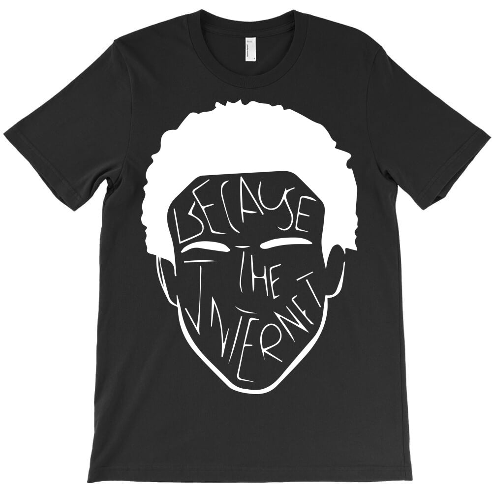 because the internet T-Shirt