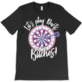 womens let's play darts bitches for a darts player club t shirt T-Shirt