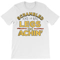 scrambled legs and achin' ! tank top T-Shirt