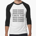 Good Game.  I Hate You. by brainstorm