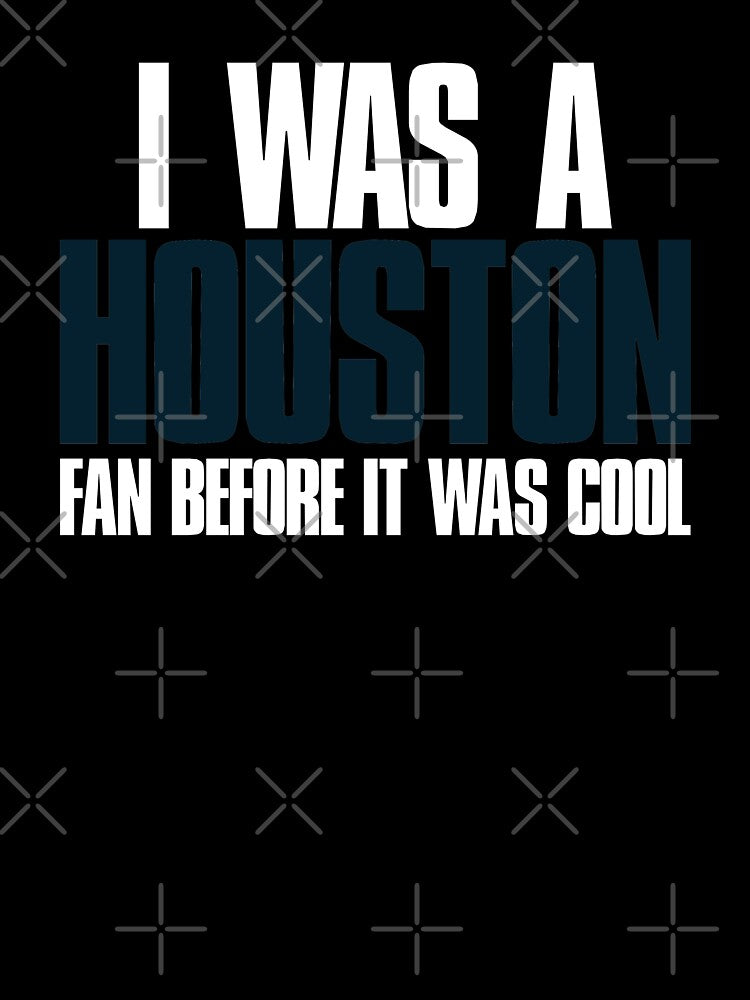 I was a Houston Fan before it was cool by elhefe