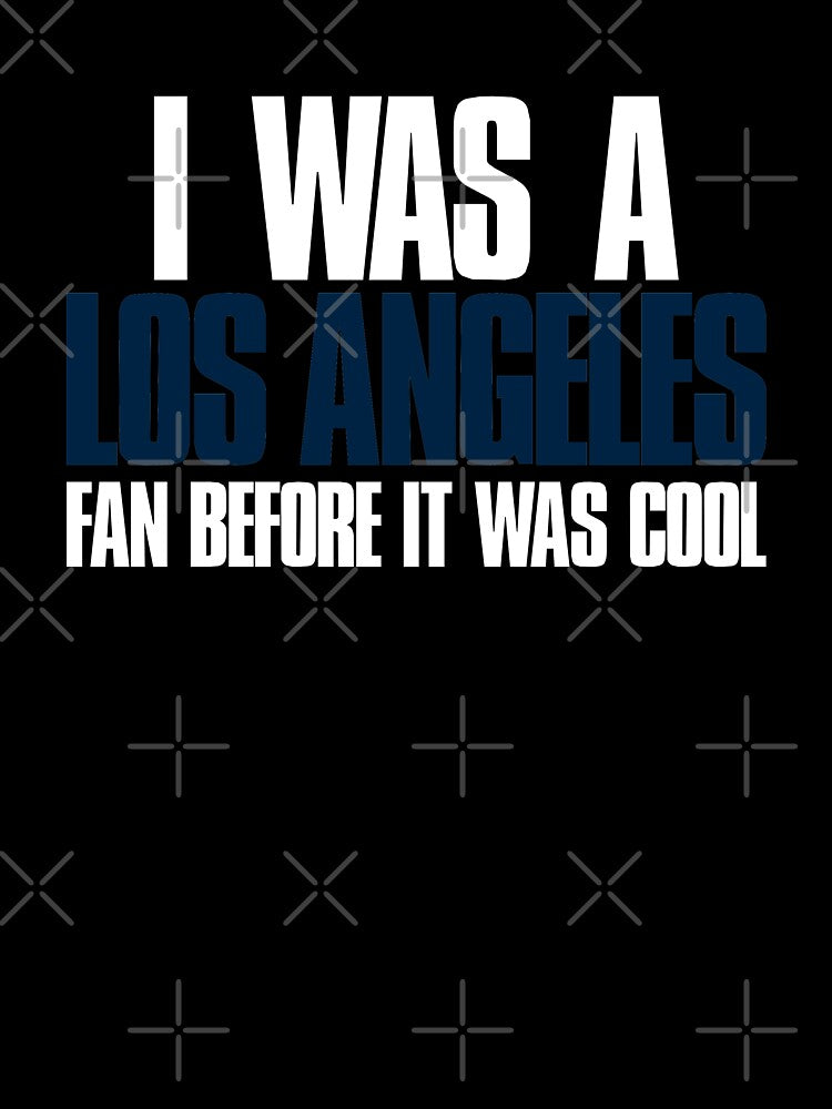 I was a Los Angeles Fan before it was cool Fans by elhefe