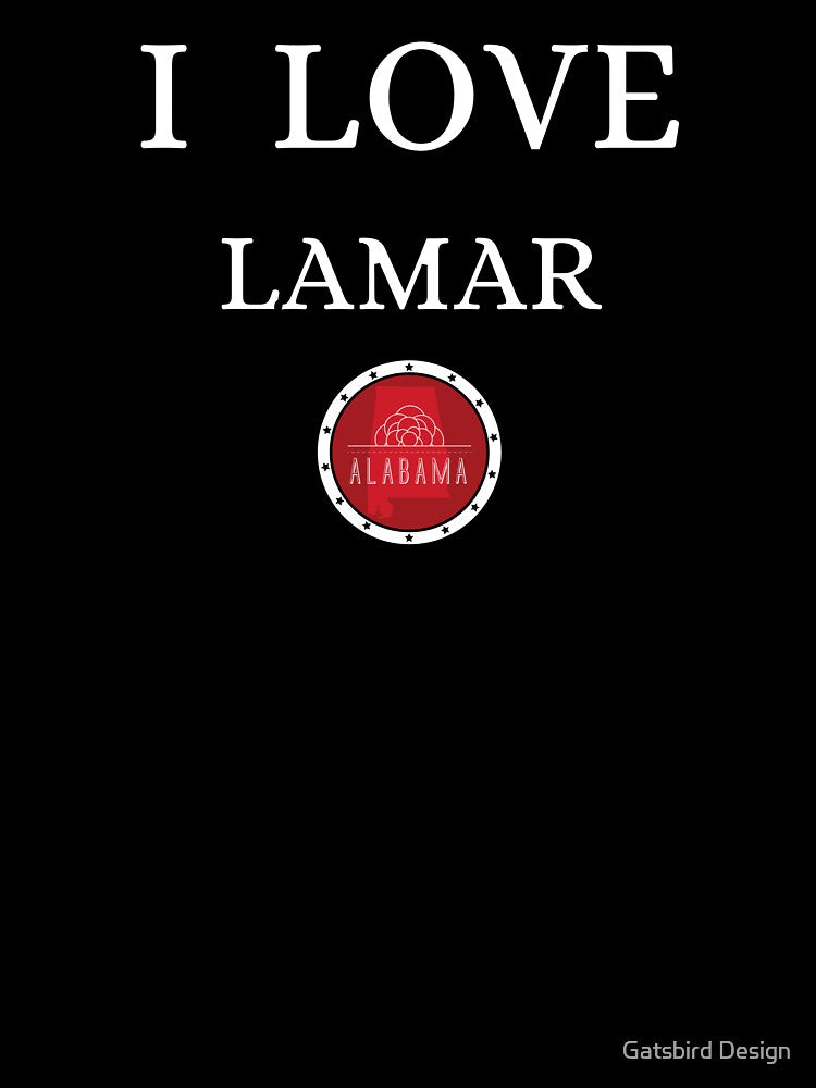 I LOVE LAMAR | Alabam county United state of america by Gatsbird Design