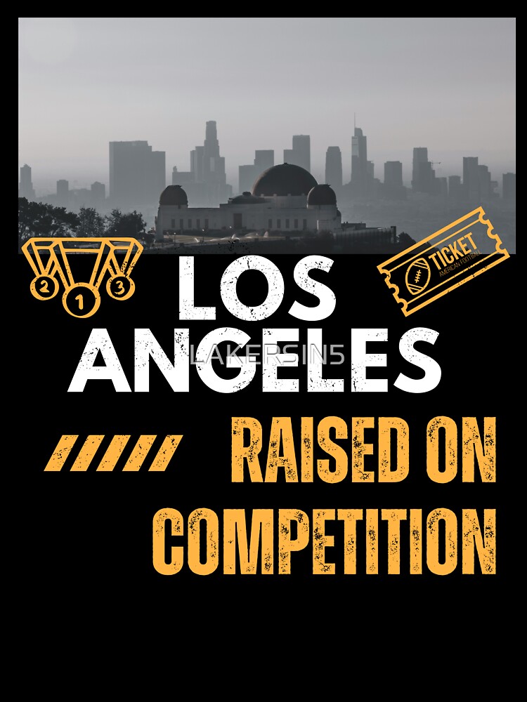 Los Angeles Sports Raised on Competition The City of Champions by LAKERSIN5