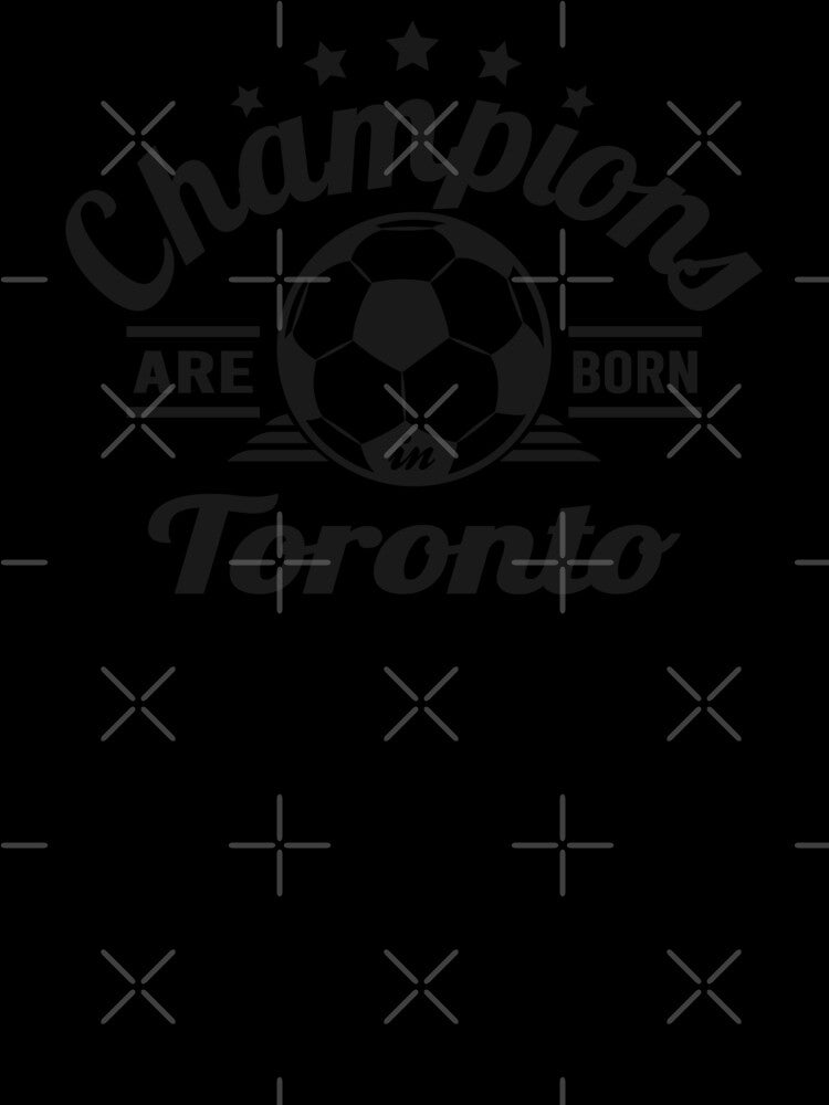 Champions Are Born In Toronto , Soccer fans vintage gift by lamjar-art