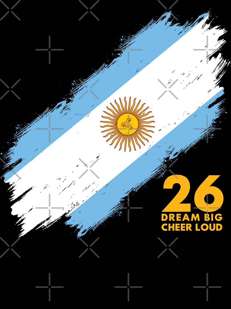 Argentina Football 2026 Dream Big Cheer Loud by BananaPrint