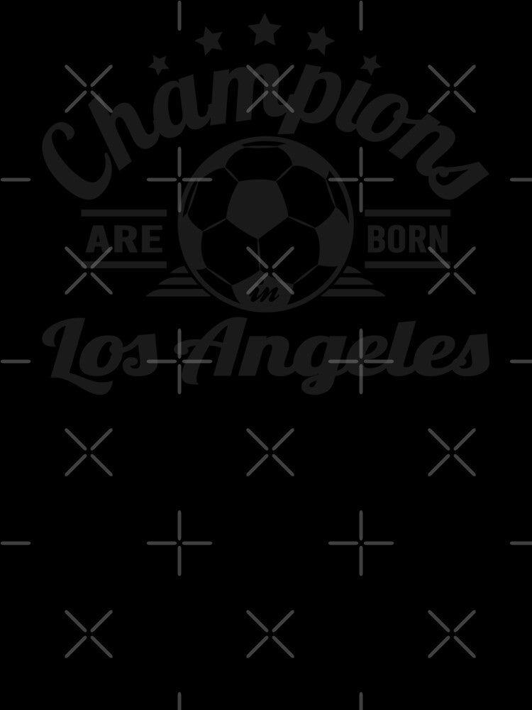 Champions Are Born In Los Angeles , Soccer fans vintage gift by lamjar-art