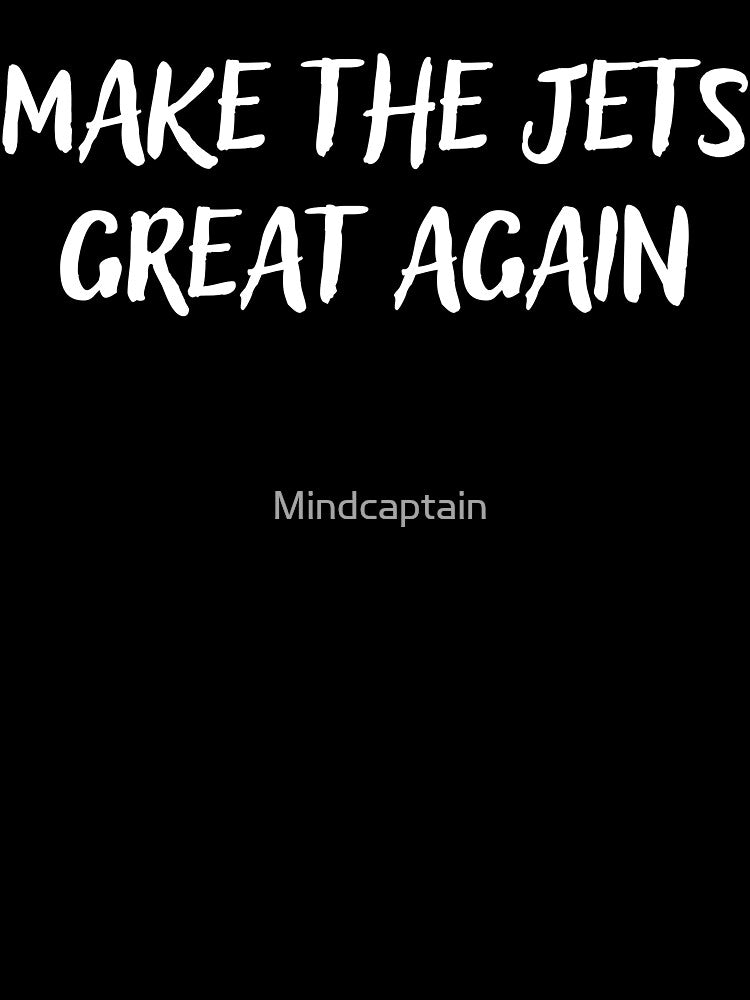Make The Jets Great Again - New York Football Fan Footballer Gift by Mindcaptain