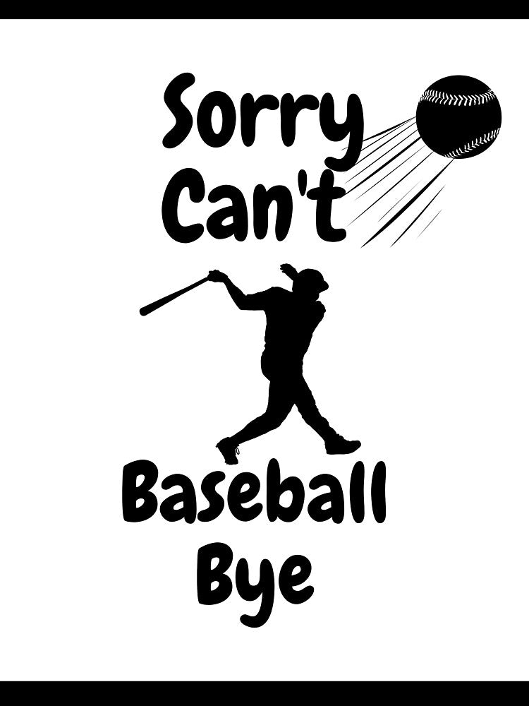 Sorry, can't, baseball, bye (White) by Ranydrawings