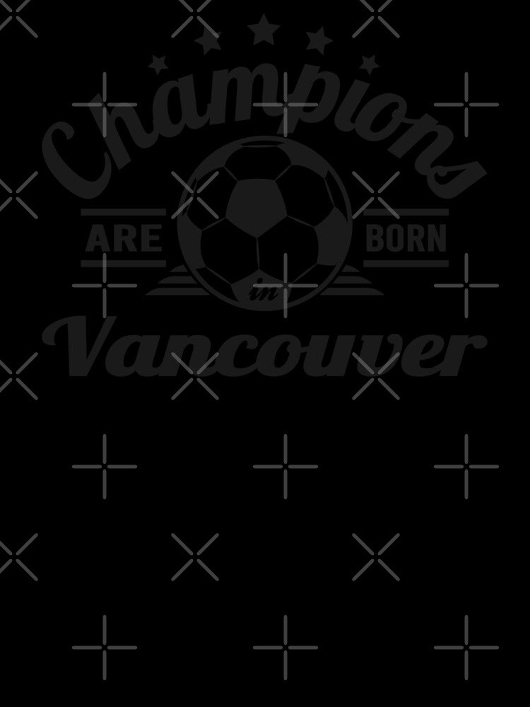 Champions Are Born In Vancouver , Soccer fans vintage gift by lamjar-art