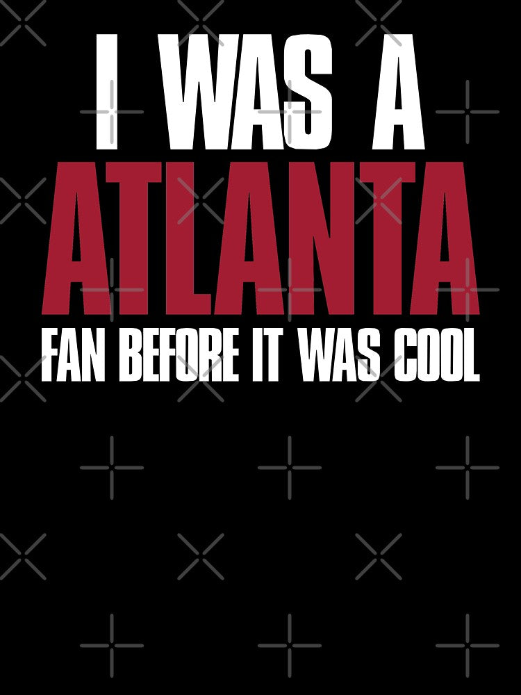 I was a Atlanta Fan before it was cool by elhefe