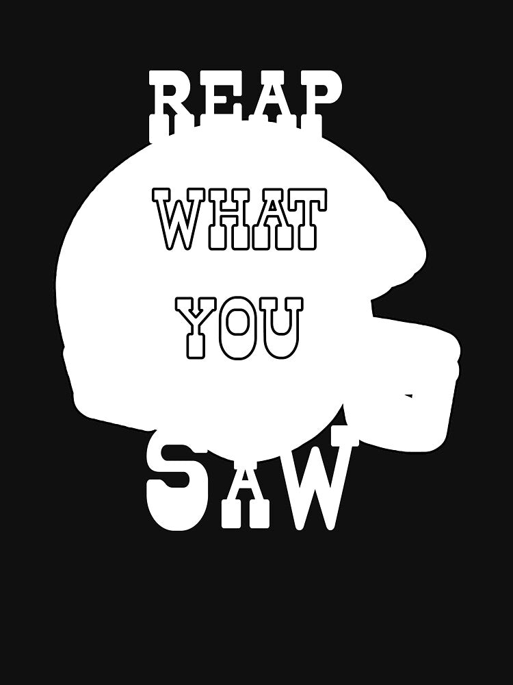 Reap what you saw by Merch By ika