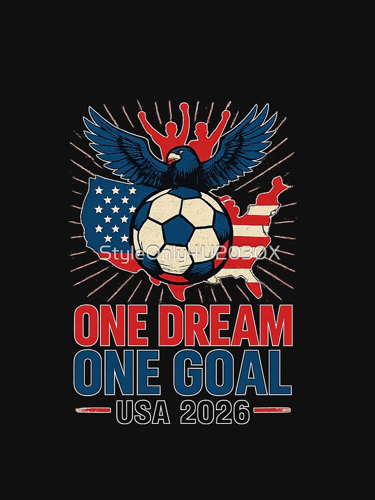 ONE DREAM ONE GOAL – USA 2026 Soccer T-Shirt by StyleOnly4U2030X