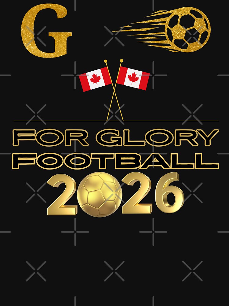 For Glory Football 2026 Canada | Canadian Soccer Fan Pride | Gold Football Design | Canada Supporter by Art IN Pack