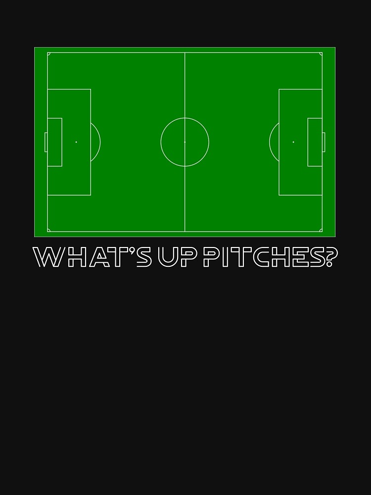 What's Up Pitches by Mark4ArtTees