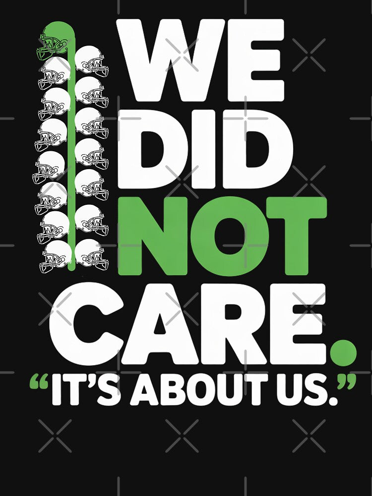 We Did Not Care It’s About Us Football Lover by ZACK ART