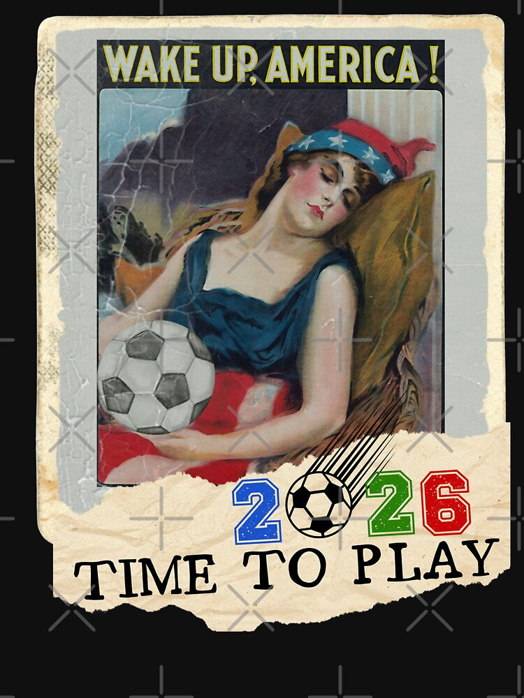 Wake Up America Soccer Vintage Propaganda Art 2026 by area248