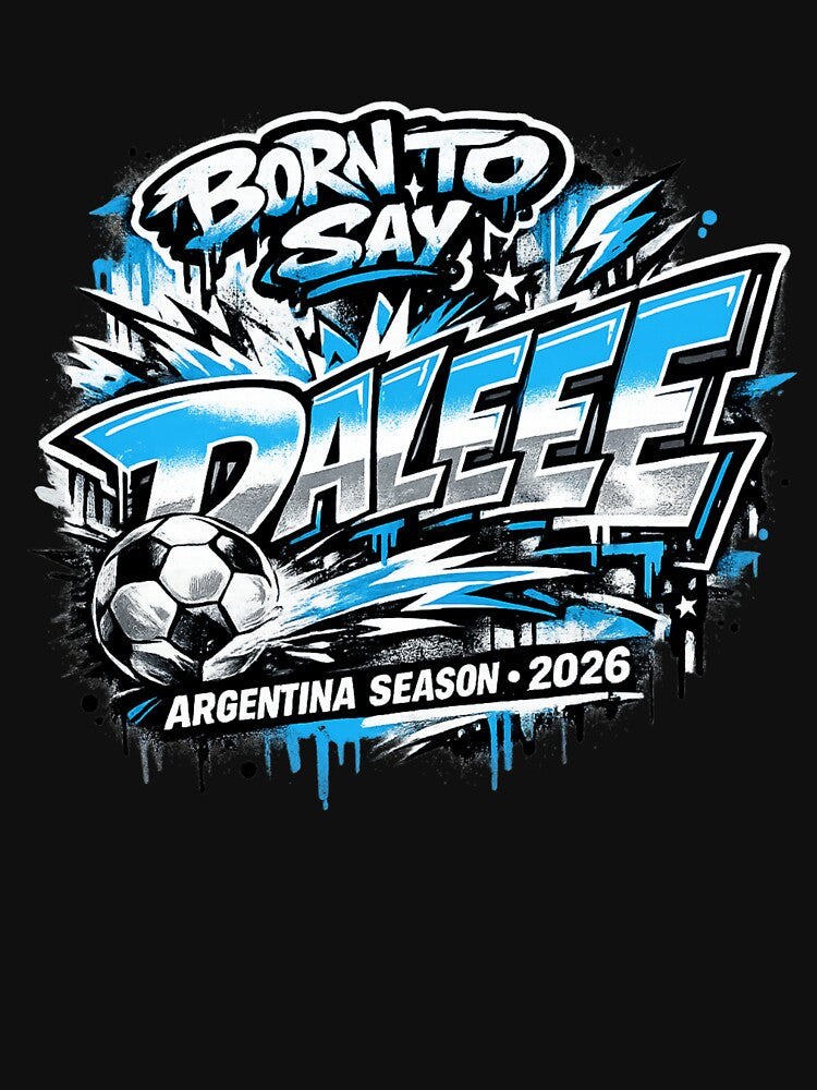 Argentina Football Supporter Streetwear DALEEE 2026 Graphic.png by rebuZZ-Apparels-The Minimalistic Buzz