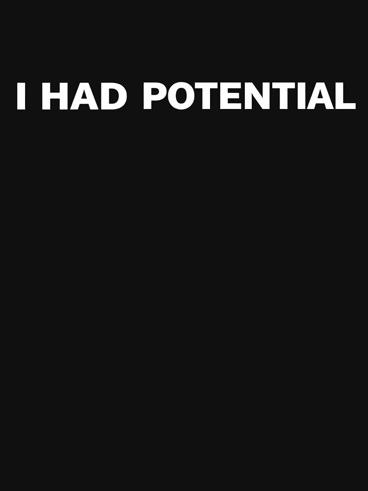 I Had Potential T-shirt Worn By Ryland Grace In Project Hail Mary by hesjustken