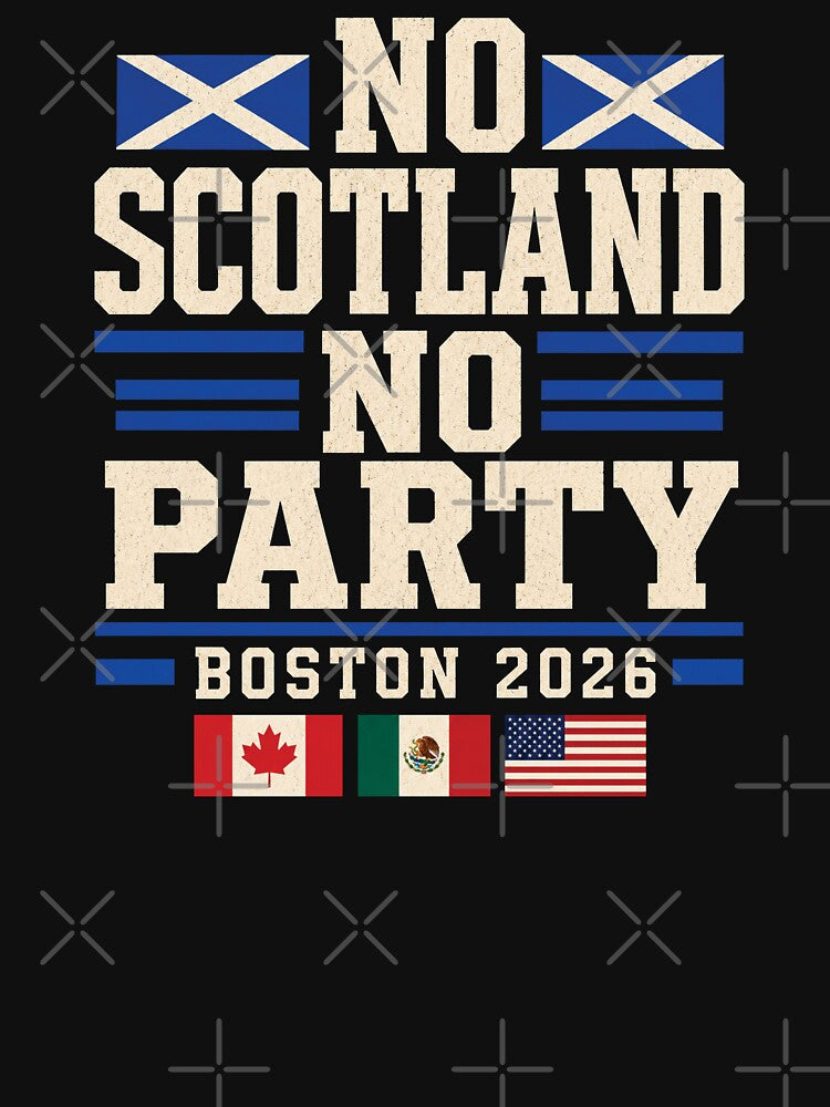 No Scotland No Party Boston 2026 Football Fan Scottish World Cup Host City Expat Soccer Supporter by Kovav