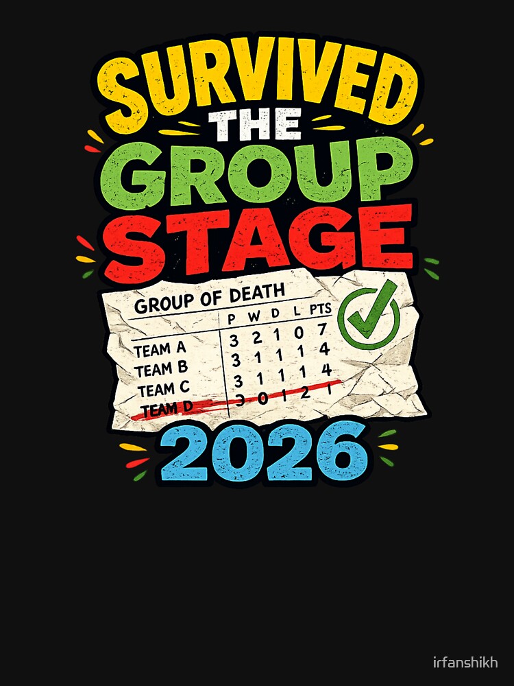 Survived The Group Stage 2026 Funny Soccer Fan World Football Tournament T-Shirt by irfanshikh
