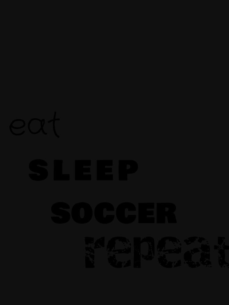 eat sleep soccer repeat by falconaro