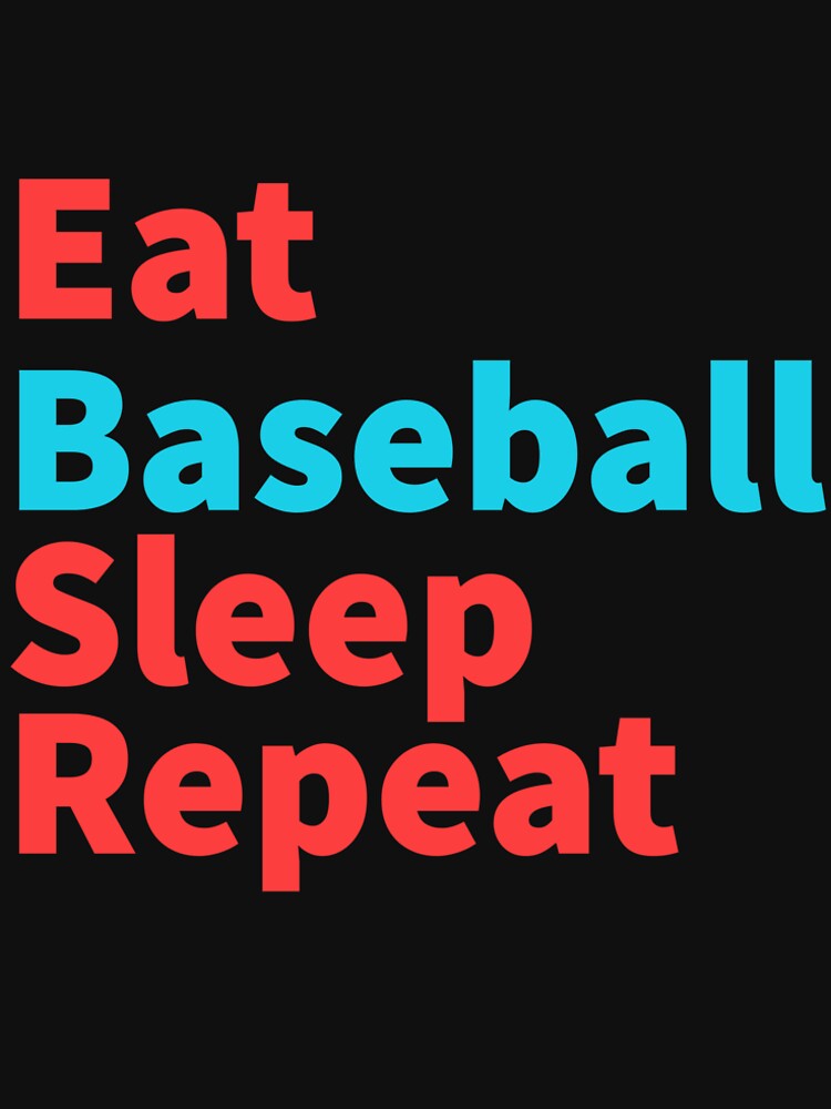 Eat Baseball sleep repeat-inspirational, competitive red and blue by Master4art