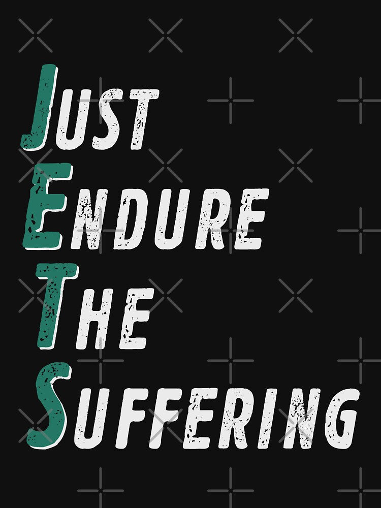 JETS - Just Endure The Suffering by Urlan