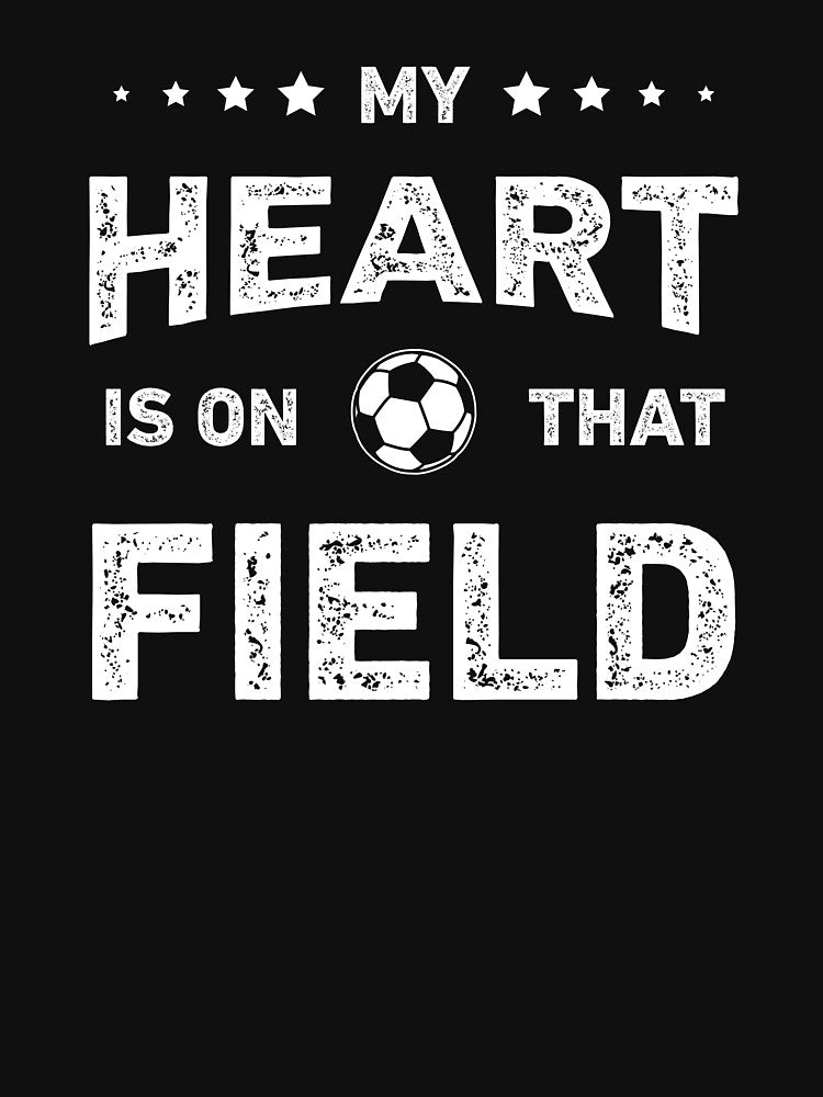 My Heart is on That Field Mom Dad Soccer Lover by WhistleCloset
