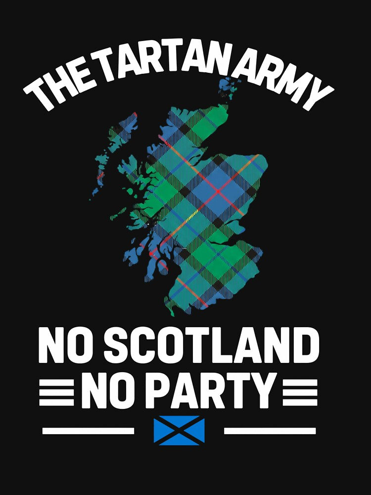 The Tartan Army Scotland Shirt No Scotland No Party by DesignForYou79