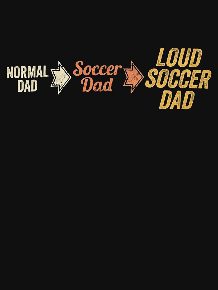 Loud Soccer Dad Funny Soccer Fan Family Vibes by Yellowriversss