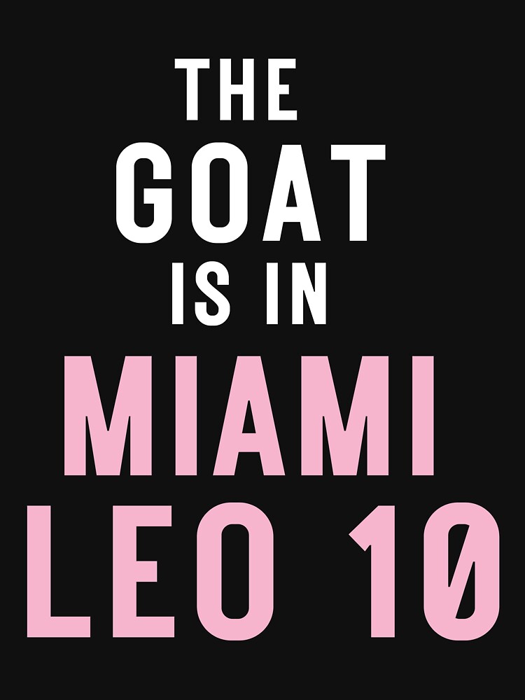 The Goat is in Miami - Leo 10 by Must Haves
