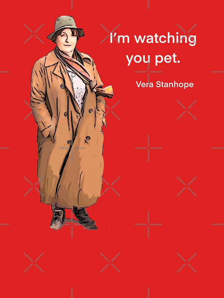 DCI Vera Stanhope: I'm watching you pet.   Classic T-Shirt