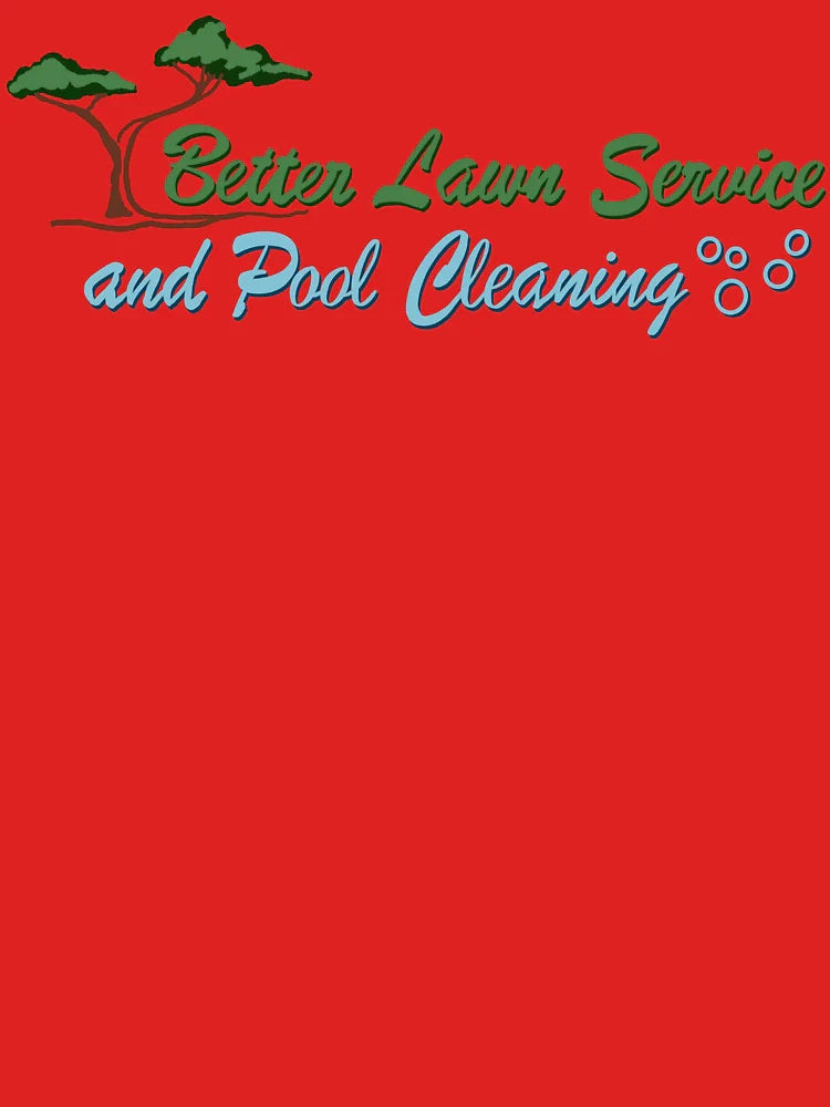 Better Lawn Service and Pool Cleaning Classic T-Shirt