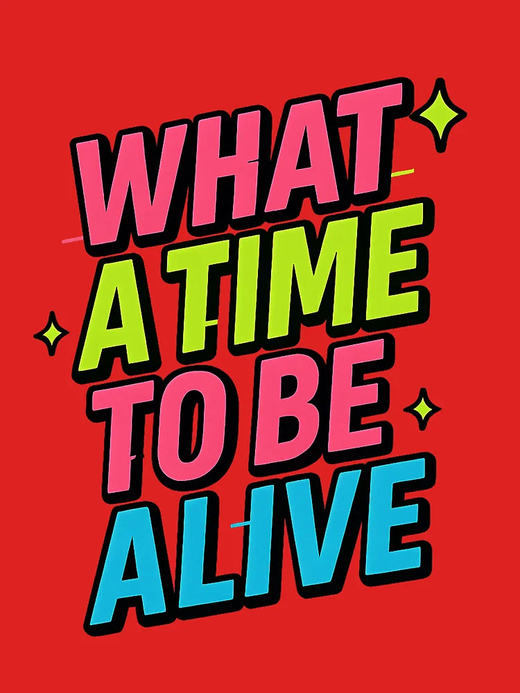 What a Time to Be Alive – Retro Futuristic Neon Typography Classic T-Shirt