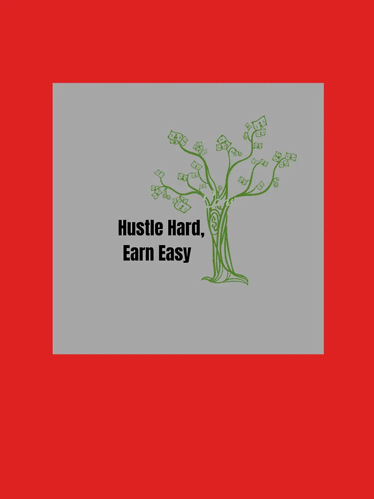 Hustle Hard, Earn Easy Classic T-Shirt