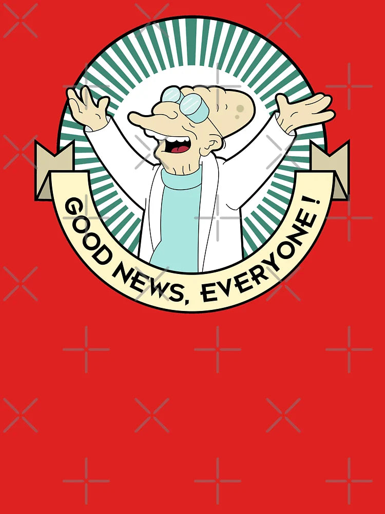 Professor Farnsworth - Good News Everyone! Classic T-Shirt