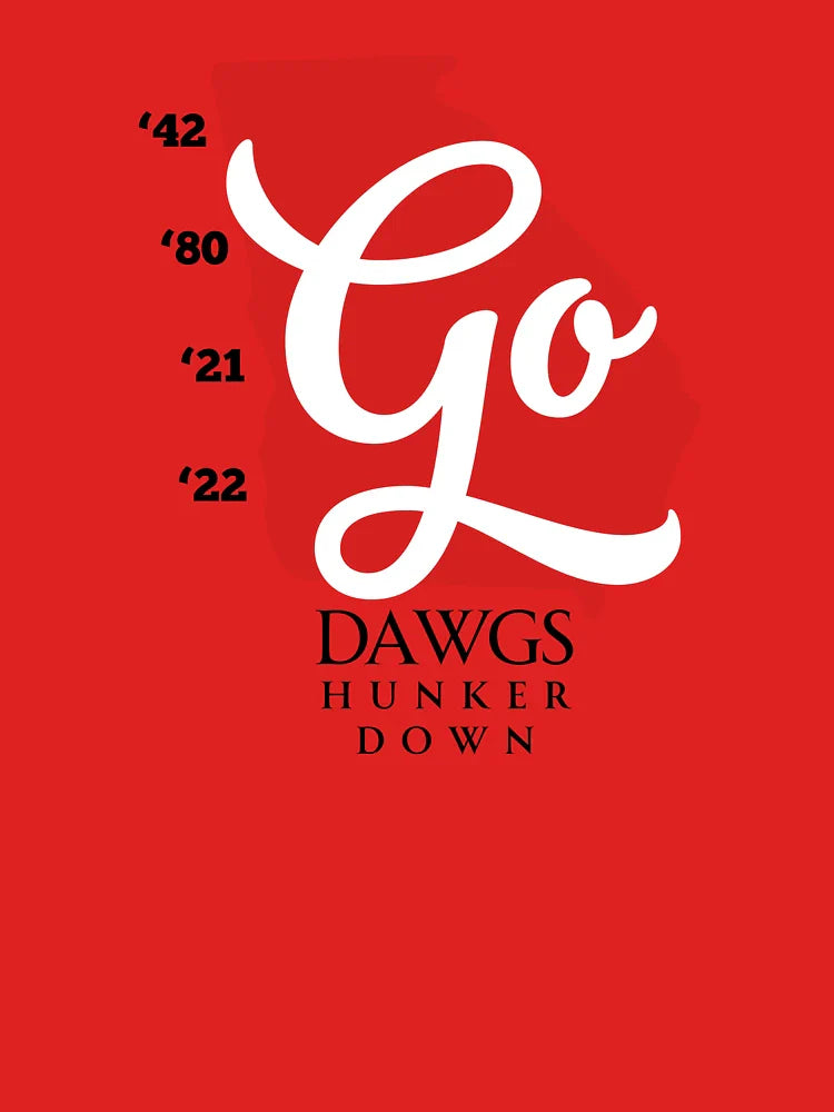 Go Dawgs, Hunker Down, National Titles & the Georgia Bulldogs Classic T-Shirt