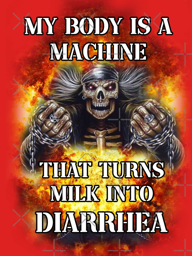 my body is a machine that turns milk into diarrhea badass skeleton meme Classic T-Shirt