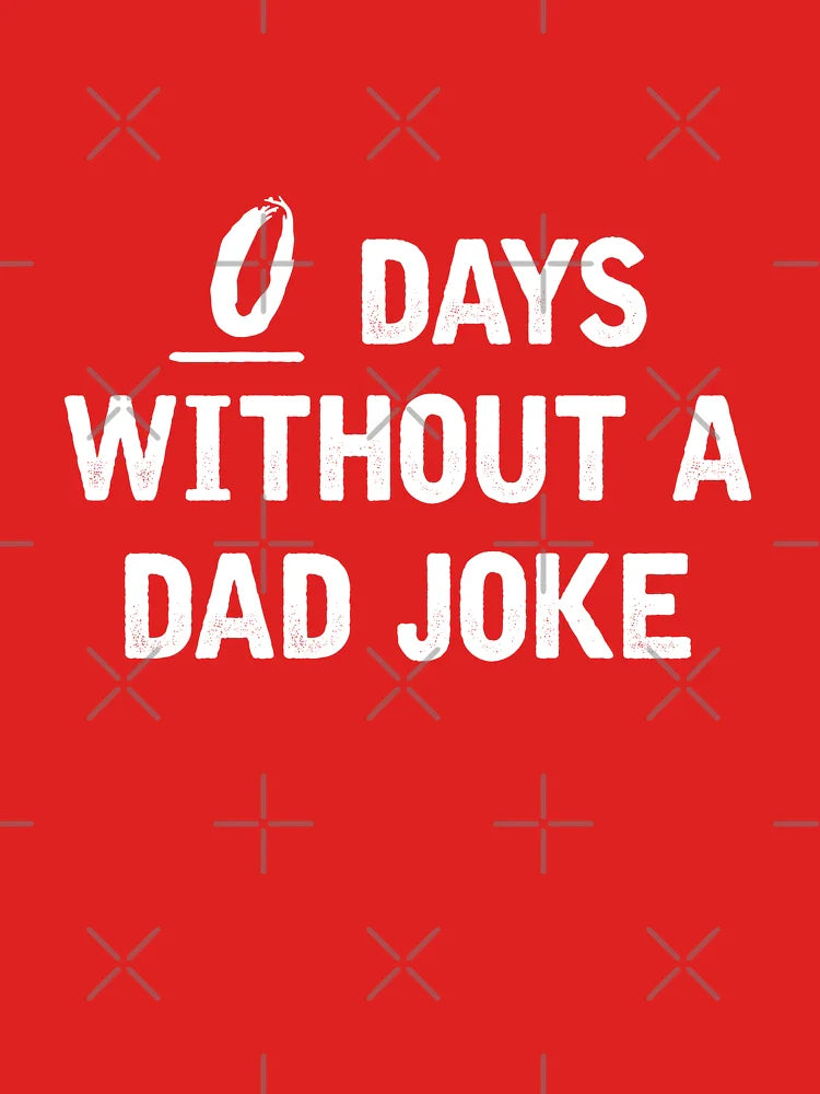 0 Days Without a Dad Joke Classic T-Shirt