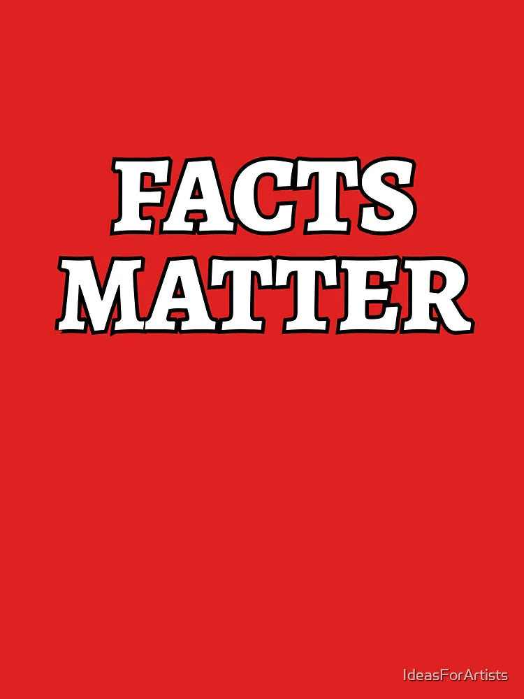 FACTS MATTER Classic T-Shirt
