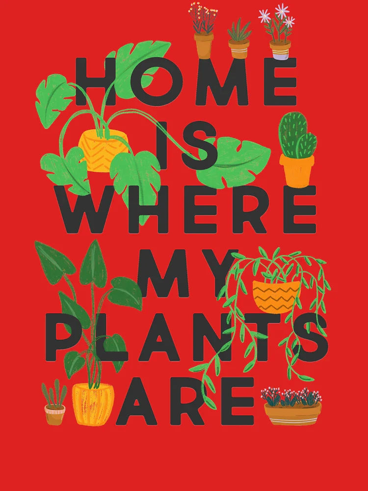 Home Is Where My Plants Are Classic T-Shirt